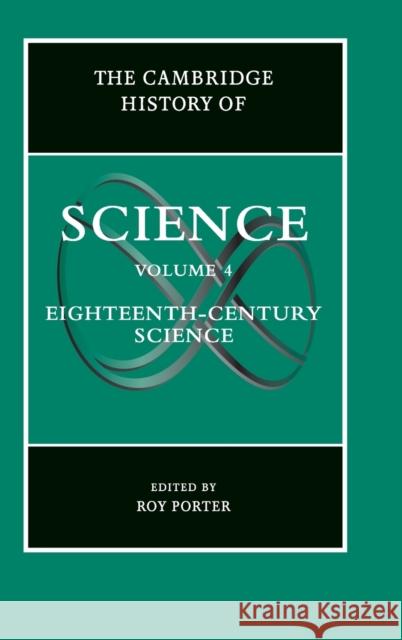 The Cambridge History of Science: Volume 4, Eighteenth-Century Science Roy Porter David C. Lindberg Ronald L. Numbers 9780521572439 Cambridge University Press - książka