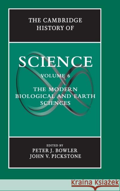 The Cambridge History of Science: Volume 6, the Modern Biological and Earth Sciences Bowler, Peter J. 9780521572019 Cambridge University Press - książka