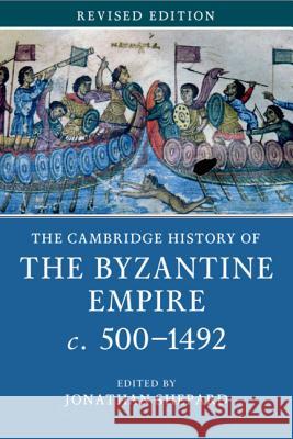 The Cambridge History of the Byzantine Empire C.500-1492 Shepard, Jonathan 9781107685871 Cambridge University Press - książka