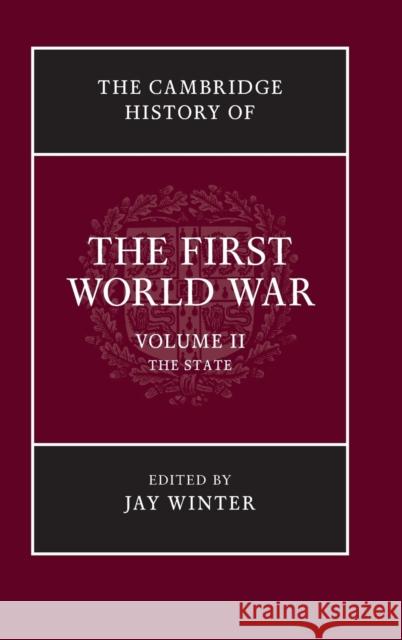 The Cambridge History of the First World War, Volume 2: The State Winter, Jay 9780521766531 CAMBRIDGE UNIVERSITY PRESS - książka