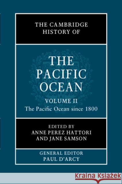 The Cambridge History of the Pacific Ocean Anne Perez Hattori Jane Samson 9781316510407 Cambridge University Press - książka