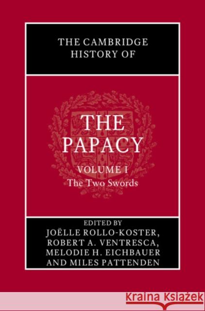 The Cambridge History of the Papacy: Volume 1, The Two Swords  9781108485234 Cambridge University Press - książka