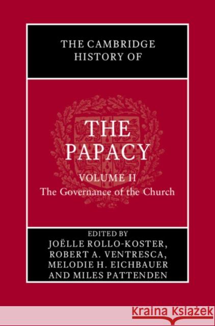 The Cambridge History of the Papacy: Volume 2, The Governance of the Church  9781108493826 Cambridge University Press - książka