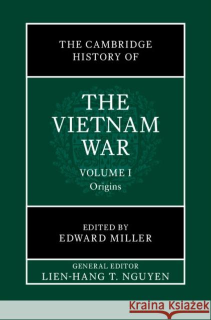 The Cambridge History of the Vietnam War: Volume 1, Origins  9781107105089 Cambridge University Press - książka