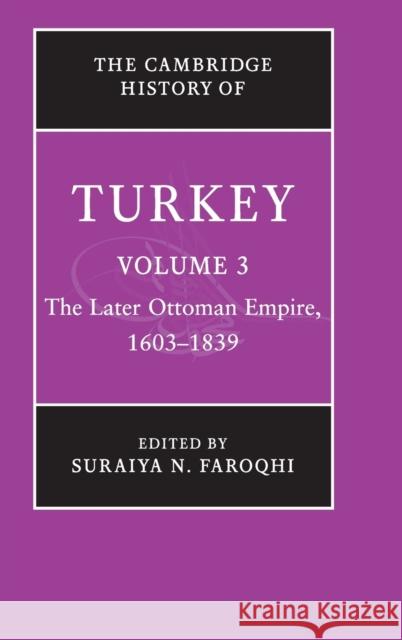 The Cambridge History of Turkey Suraiya Faroqhi 9780521620956  - książka