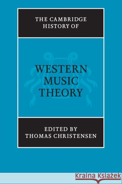 The Cambridge History of Western Music Theory Thomas Christensen 9780521686983 Cambridge University Press - książka