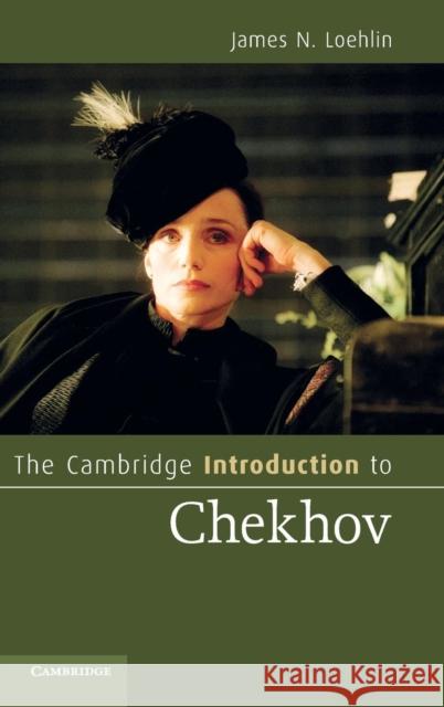 The Cambridge Introduction to Chekhov James N. Loehlin 9780521880770 Cambridge University Press - książka