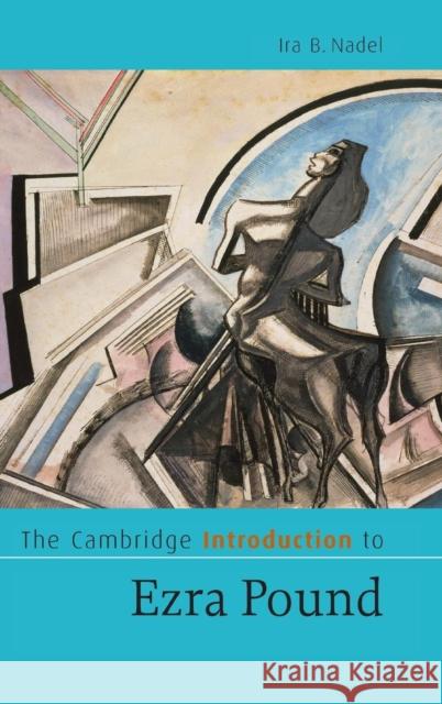 The Cambridge Introduction to Ezra Pound Ira B. Nadel 9780521853910 Cambridge University Press - książka