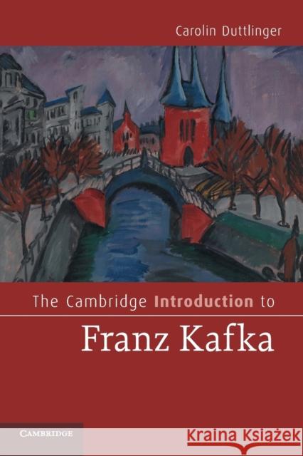 The Cambridge Introduction to Franz Kafka Carolin Duttlinger 9780521757713 CAMBRIDGE UNIVERSITY PRESS - książka