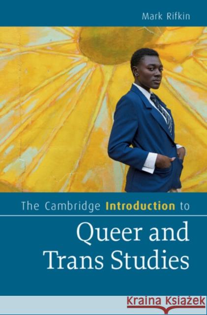 The Cambridge Introduction to Queer and Trans Studies Mark (University at Buffalo) Rifkin 9781009435666 Cambridge University Press - książka
