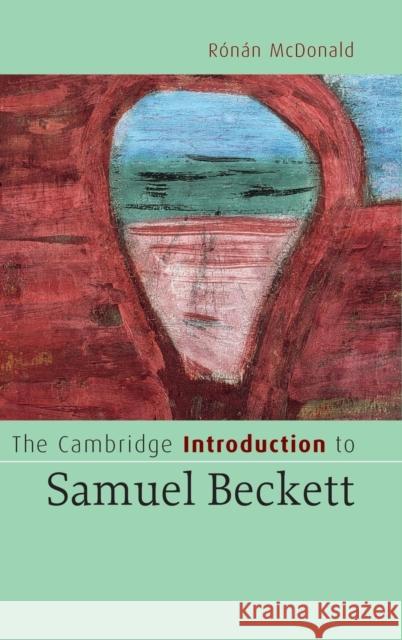 The Cambridge Introduction to Samuel Beckett Ronan McDonald 9780521838566 Cambridge University Press - książka