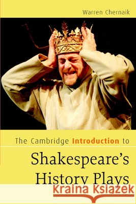 The Cambridge Introduction to Shakespeare's History Plays Warren Cherniak Warren L. Chernaik 9780521671200 Cambridge University Press - książka