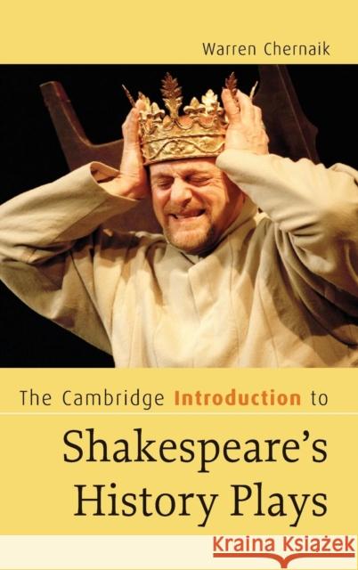 The Cambridge Introduction to Shakespeare's History Plays Warren Cherniak Warren L. Chernaik 9780521855075 Cambridge University Press - książka