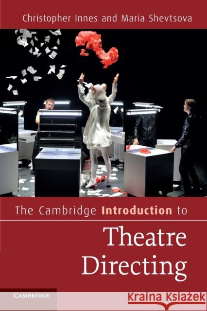 The Cambridge Introduction to Theatre Directing Christopher Innes 9780521606226 CAMBRIDGE UNIVERSITY PRESS - książka