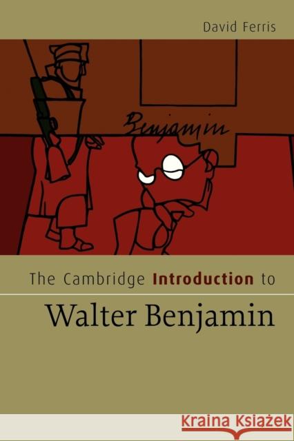 The Cambridge Introduction to Walter Benjamin David Ferris 9780521683081  - książka