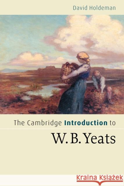 The Cambridge Introduction to W.B. Yeats David Holdeman 9780521547376 Cambridge University Press - książka
