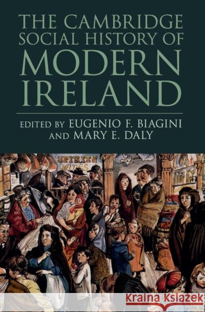 The Cambridge Social History of Modern Ireland Eugenio F. Biagini Mary E. Daly 9781107095588 Cambridge University Press - książka