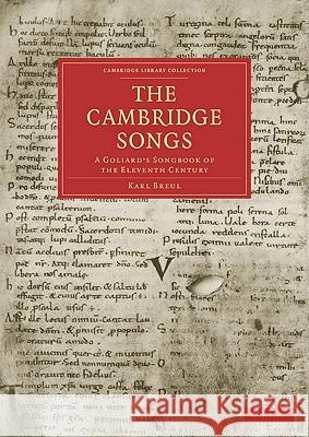 The Cambridge Songs: A Goliard's Songbook of the Eleventh Century Karl Breul 9781108003483 Cambridge University Press - książka