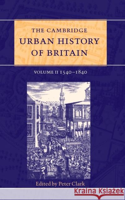 The Cambridge Urban History of Britain Peter Clark Peter Clark 9780521431415 Cambridge University Press - książka