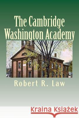 The Cambridge Washington Academy Robert R. Law 9781493785377 Createspace - książka