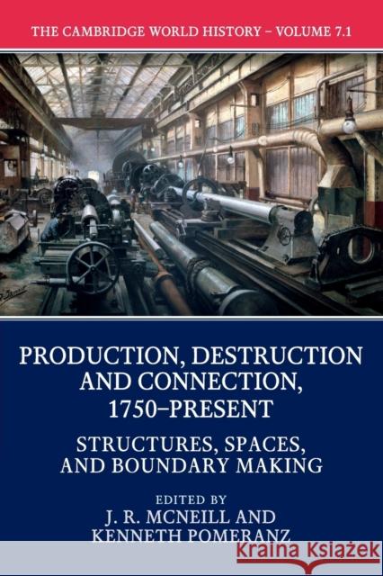 The Cambridge World History, Part 1, Structures, Spaces, and Boundary Making McNeill, J. R. 9781108407755 Cambridge University Press - książka