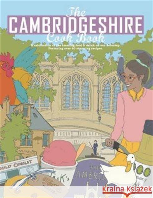 The Cambridgeshire Cook Book: A Celebration of the Amazing Food & Drink on Our Doorstep Carlton Reid 9780992898199 Meze Publishing - książka