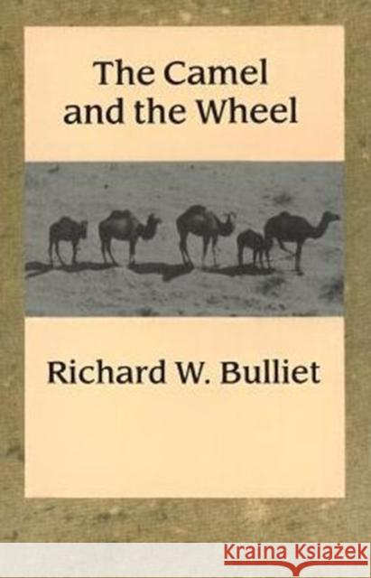 The Camel and the Wheel Richard W. Bulliet 9780231072359 Columbia University Press - książka