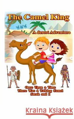 The Camel King: A Desert Adventure Maximus Basco 9781511784764 Createspace - książka