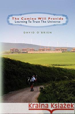 The Camino Will Provide David O'Brien 9781456311346 Createspace - książka