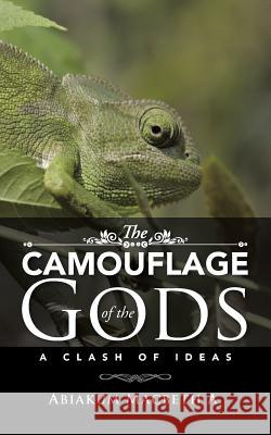 The Camouflage of the Gods: A Clash of Ideas Macbeth a. Abiakum 9781482806212 Partridge Africa - książka