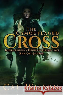 The Camouflaged Cross: Tales Of Christian Preppers In The End Times Wilson, Cal 9781511442183 Createspace - książka