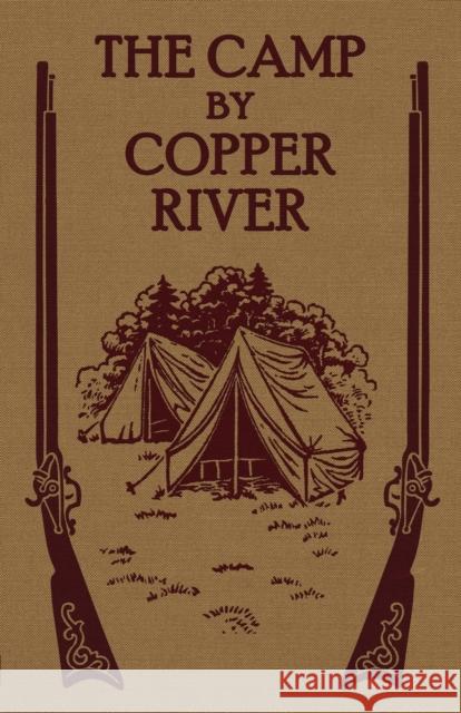 The Camp by Copper River Henry S. Spaldin 9781936639526 St. Augustine Academy Press - książka