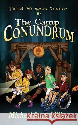 The Camp Conundrum Michael Scott Miller 9781502591104 Createspace - książka