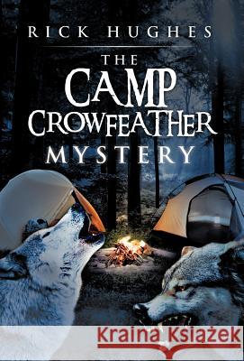 The Camp Crowfeather Mystery Rick Hughes 9781466933699 Trafford Publishing - książka