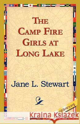 The Camp Fire Girls at Long Lake Jane L. Stewart 9781421821573 1st World Library - książka