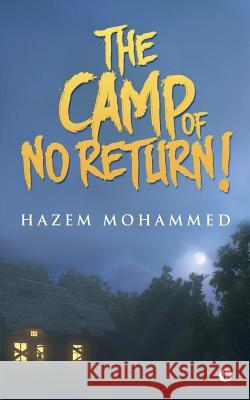 THE CAMP of NO RETURN! Mohammed, Hazem 9781946129451 Notion Press - książka