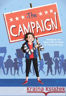 The Campaign Leila Sales Kim Balacuit 9781419739743 Amulet Books - książka