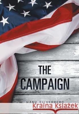 The Campaign Hank Silverberg 9781543422610 Xlibris - książka