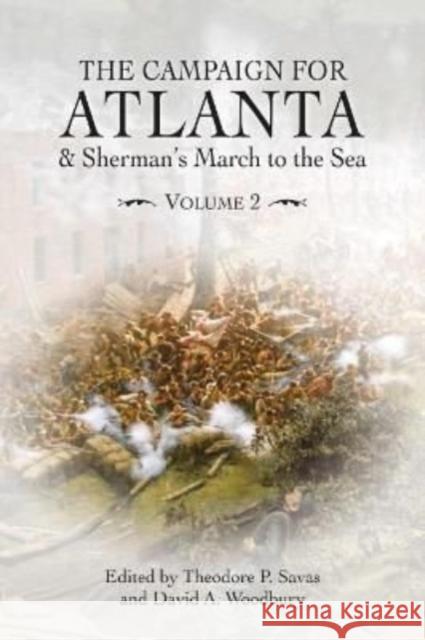 The Campaign for Atlanta & Sherman's March to the Sea: Volume 2  9781611216240 Savas Beatie - książka