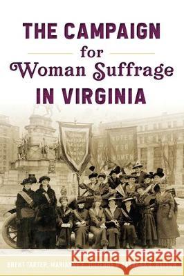 The Campaign for Woman Suffrage in Virginia Brent Tarter Marianne E. Julienne Barbara C. Batson 9781467144193 History Press - książka