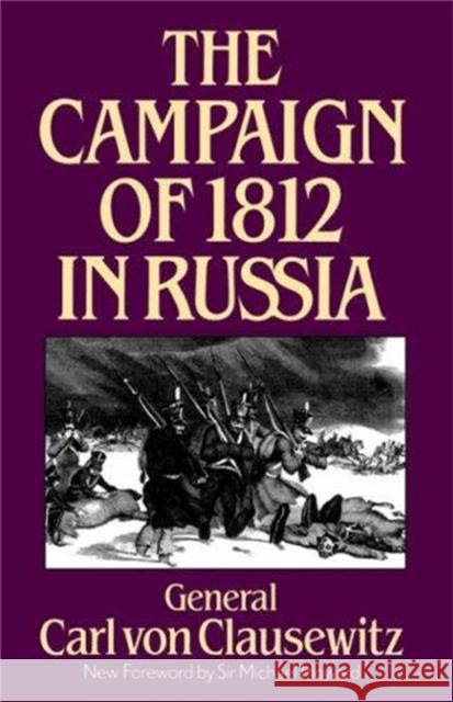 The Campaign of 1812 in Russia Carl Vo Michael Howard 9780306806506 Da Capo Press - książka