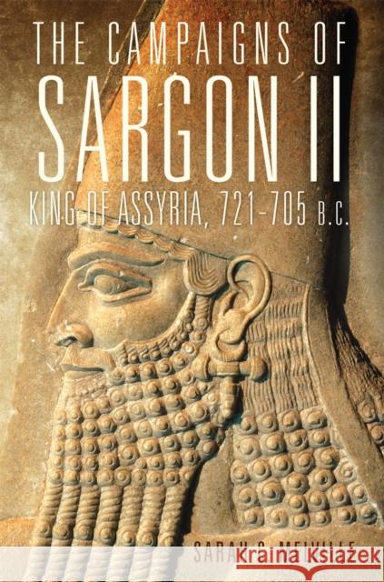 The Campaigns of Sargon II, King of Assyria, 721-705 B.C.: Volume 55 Melville, Sarah C. 9780806169071 University of Oklahoma Press - książka