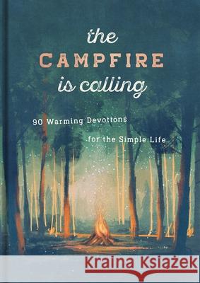The Campfire Is Calling Dayspring 9781648702860 Dayspring - książka