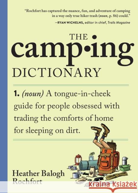 The Camping Dictionary Heather Balogh Rochfort 9781523529759 Workman Publishing - książka