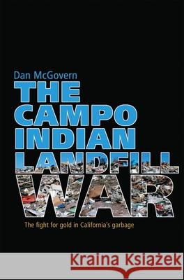 The Campo Indian Landfill War Dan McGovern 9780806140957 University of Oklahoma Press - książka