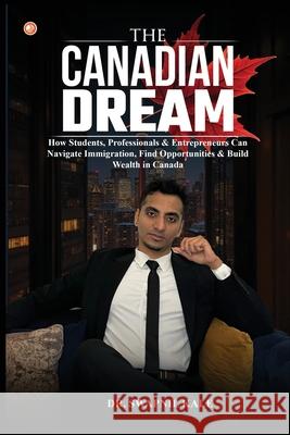 The Canadian Dream Swapnil Kale 9789365545791 Orangebooks Publication - książka