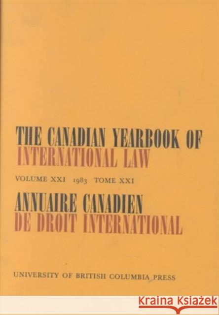 The Canadian Yearbook of International Law, Vol. 21, 1983 C. B. Bourne (University of British Colu   9780774802062 University of British Columbia Press - książka