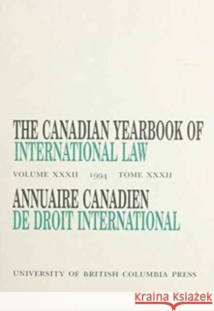 The Canadian Yearbook of International Law, Vol. 32, 1994 Donald McRae   9780774805278 University of British Columbia Press - książka