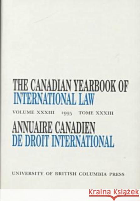 The Canadian Yearbook of International Law, Vol. 33, 1995  9780774805667 University of Washington Press - książka