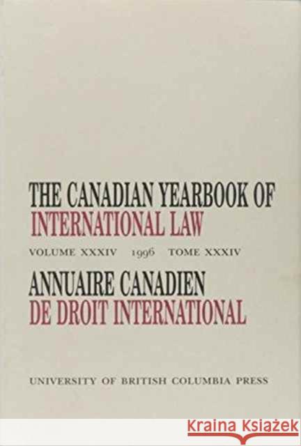 The Canadian Yearbook of International Law, Vol. 34, 1996  9780774806206 University of Washington Press - książka